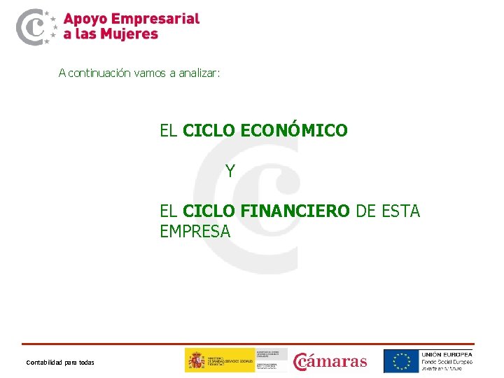A continuación vamos a analizar: EL CICLO ECONÓMICO Y EL CICLO FINANCIERO DE ESTA A continuación vamos a analizar: EL CICLO ECONÓMICO Y EL CICLO FINANCIERO DE ESTA