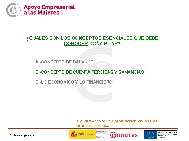 ¿CUÁLES SON LOS CONCEPTOS ESENCIALES QUE DEBE CONOCER DOÑA PILAR? A. -CONCEPTO DE BALANCE ¿CUÁLES SON LOS CONCEPTOS ESENCIALES QUE DEBE CONOCER DOÑA PILAR? A. -CONCEPTO DE BALANCE