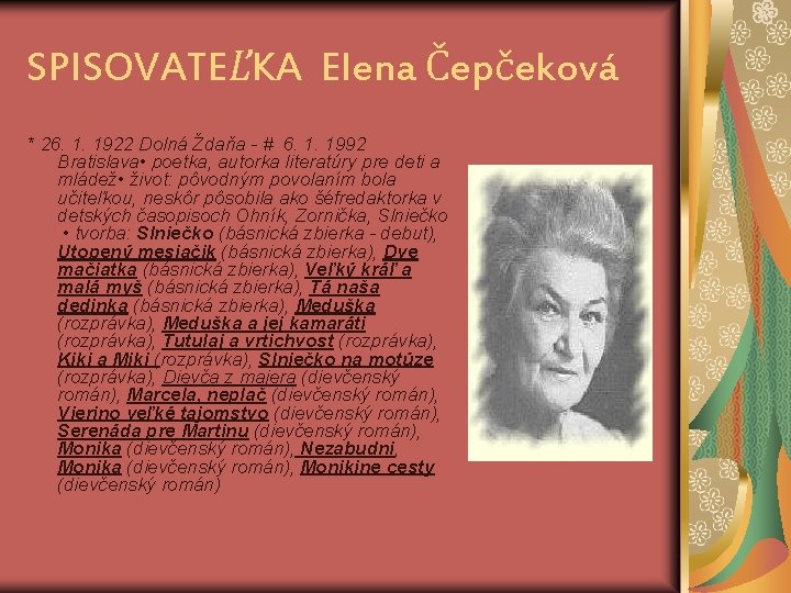 SPISOVATEĽKA Elena Čepčeková * 26. 1. 1922 Dolná Ždaňa - # 6. 1. 1992