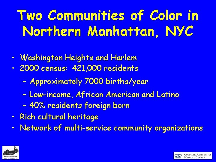 Two Communities of Color in Northern Manhattan, NYC • Washington Heights and Harlem •