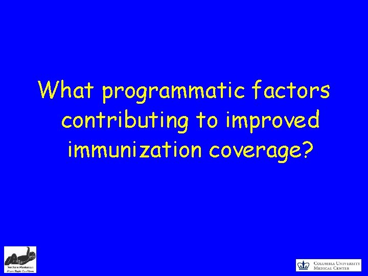 What programmatic factors contributing to improved immunization coverage? 