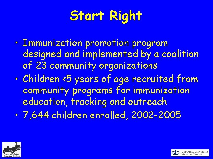 Start Right • Immunization promotion program designed and implemented by a coalition of 23