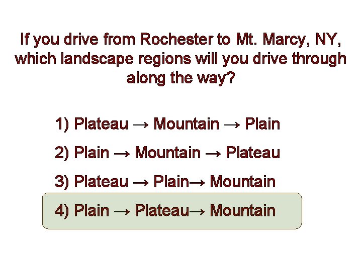 If you drive from Rochester to Mt. Marcy, NY, which landscape regions will you