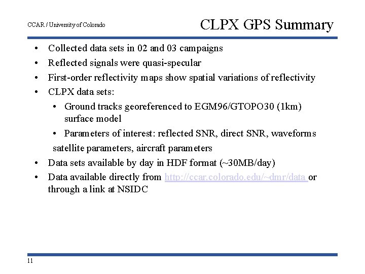 CCAR / University of Colorado • • CLPX GPS Summary Collected data sets in