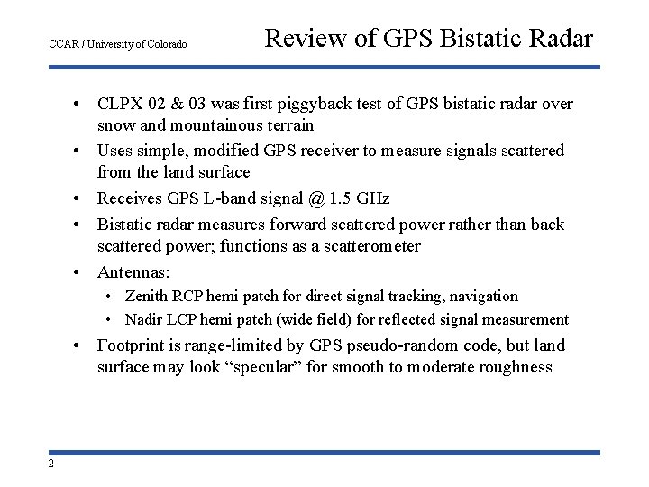 CCAR / University of Colorado Review of GPS Bistatic Radar • CLPX 02 &