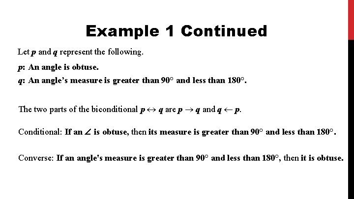 Example 1 Continued Let p and q represent the following. p: An angle is