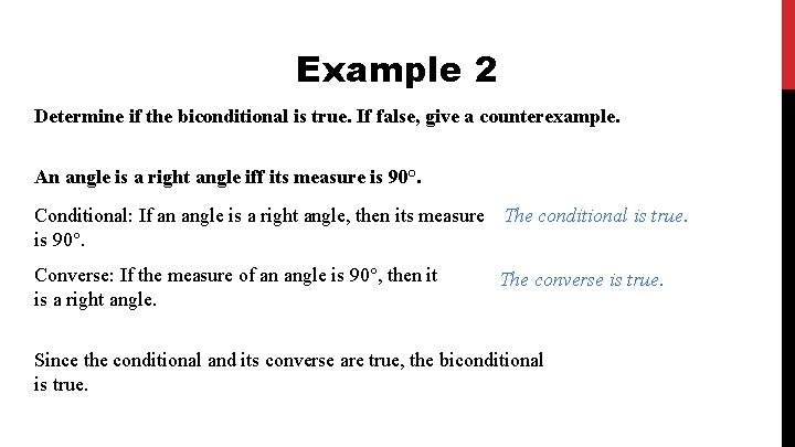 Example 2 Determine if the biconditional is true. If false, give a counterexample. An