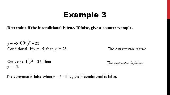 Example 3 Determine if the biconditional is true. If false, give a counterexample. y