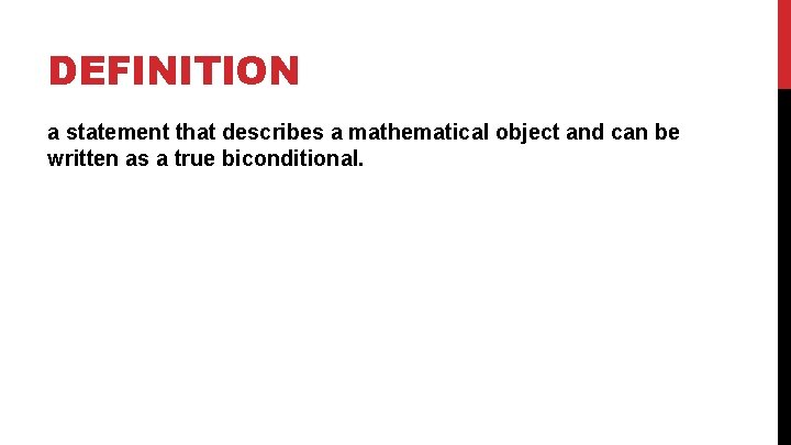DEFINITION a statement that describes a mathematical object and can be written as a