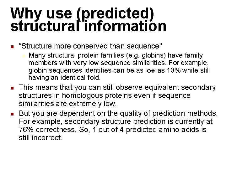 Why use (predicted) structural information n “Structure more conserved than sequence” u n n