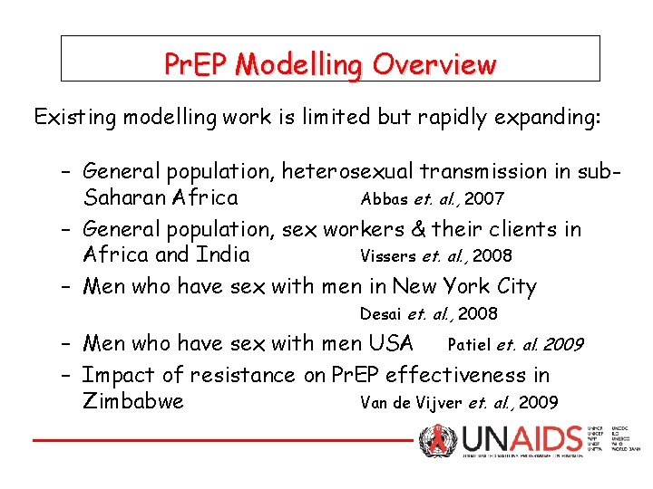 Pr. EP Modelling Overview Existing modelling work is limited but rapidly expanding: – General
