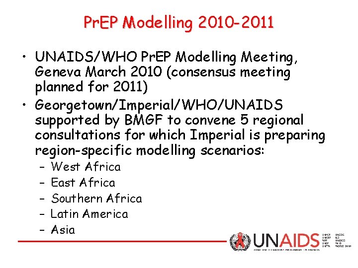 Pr. EP Modelling 2010 -2011 • UNAIDS/WHO Pr. EP Modelling Meeting, Geneva March 2010