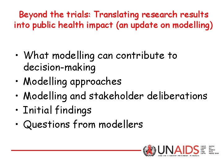 Beyond the trials: Translating research results into public health impact (an update on modelling)