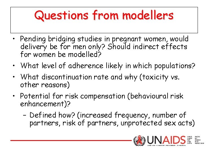 Questions from modellers • Pending bridging studies in pregnant women, would delivery be for