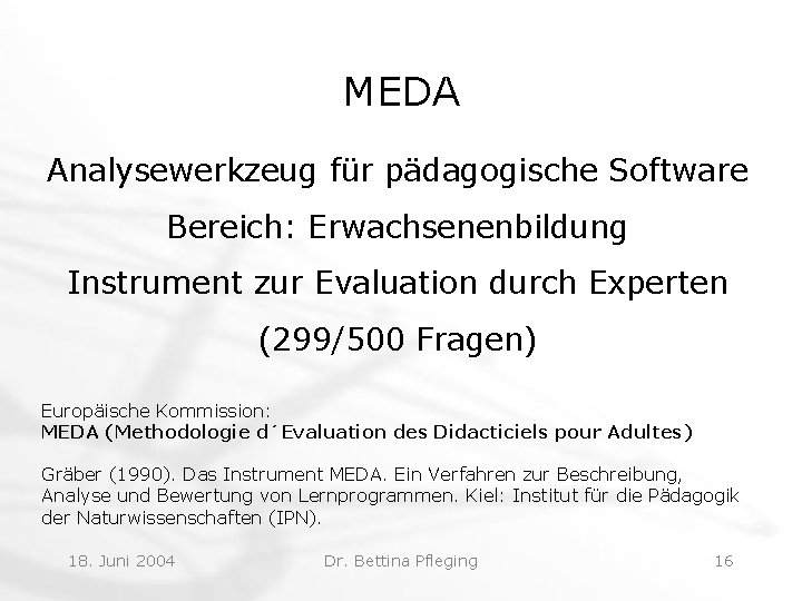 MEDA Analysewerkzeug für pädagogische Software Bereich: Erwachsenenbildung Instrument zur Evaluation durch Experten (299/500 Fragen)