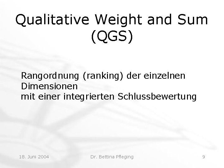 Qualitative Weight and Sum (QGS) Rangordnung (ranking) der einzelnen Dimensionen mit einer integrierten Schlussbewertung