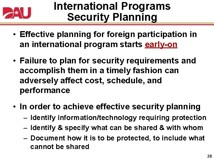 International Programs Security Planning • Effective planning foreign participation in an international program starts