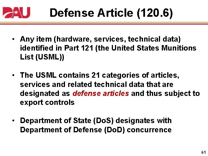 Defense Article (120. 6) • Any item (hardware, services, technical data) identified in Part