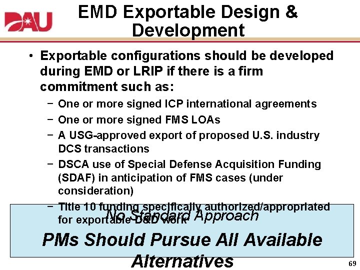 EMD Exportable Design & Development • Exportable configurations should be developed during EMD or