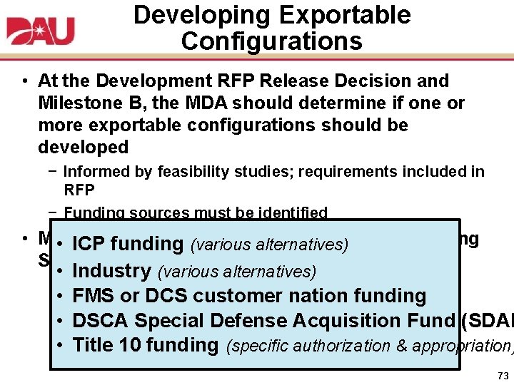 Developing Exportable Configurations • At the Development RFP Release Decision and Milestone B, the