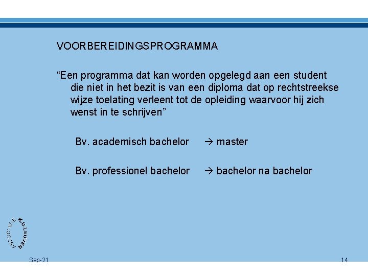 VOORBEREIDINGSPROGRAMMA “Een programma dat kan worden opgelegd aan een student die niet in het