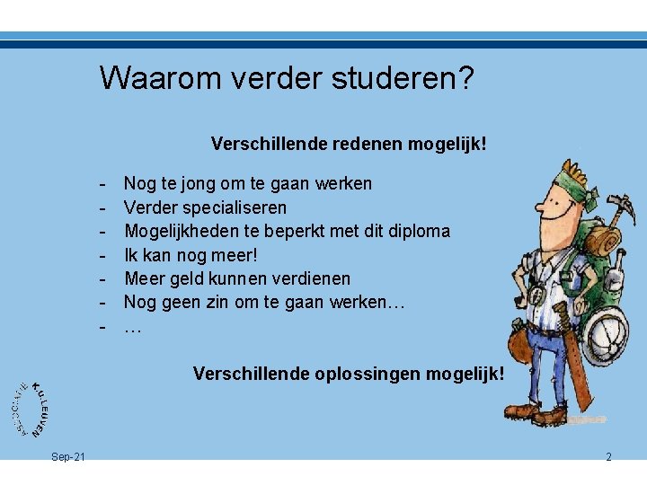 Waarom verder studeren? Verschillende redenen mogelijk! - Nog te jong om te gaan werken