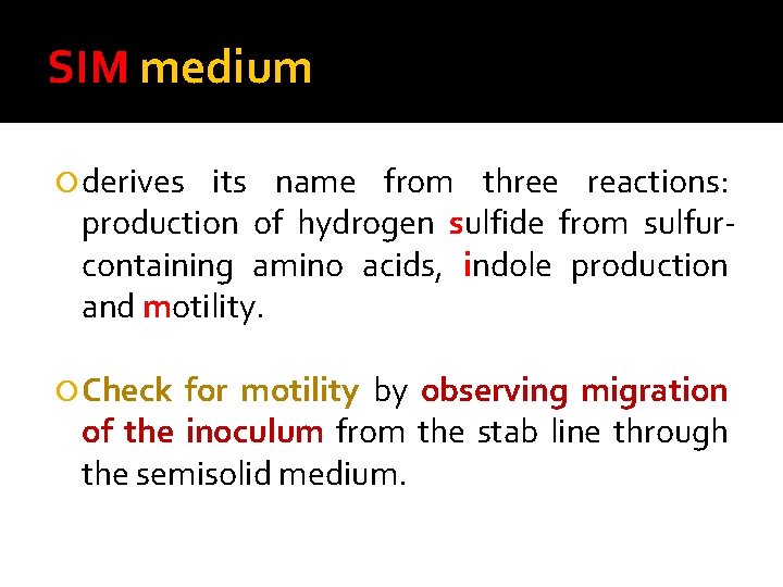 SIM medium derives its name from three reactions: production of hydrogen sulfide from sulfurcontaining