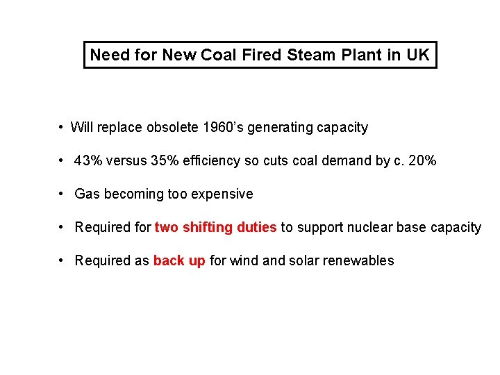 Need for New Coal Fired Steam Plant in UK • Will replace obsolete 1960’s