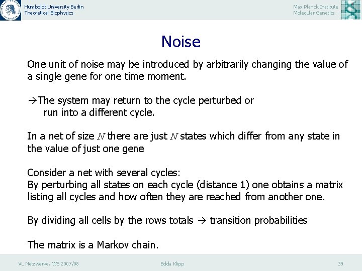 Humboldt University Berlin Theoretical Biophysics Max Planck Institute Molecular Genetics Noise One unit of