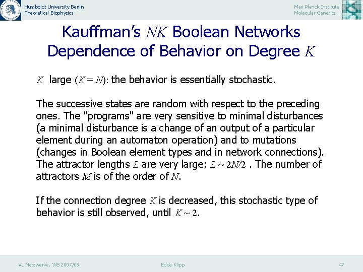 Humboldt University Berlin Theoretical Biophysics Max Planck Institute Molecular Genetics Kauffman’s NK Boolean Networks