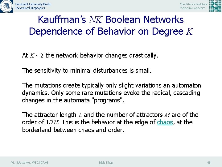 Humboldt University Berlin Theoretical Biophysics Max Planck Institute Molecular Genetics Kauffman’s NK Boolean Networks