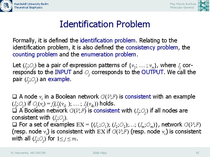 Humboldt University Berlin Theoretical Biophysics Max Planck Institute Molecular Genetics Identification Problem Formally, it