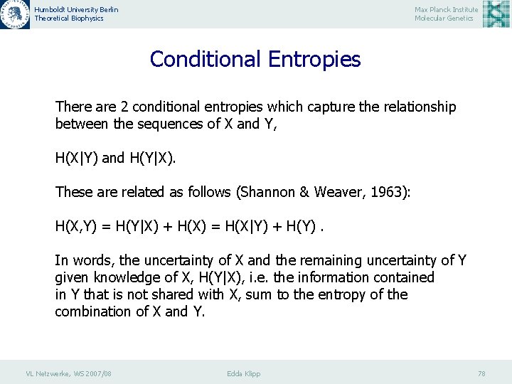 Humboldt University Berlin Theoretical Biophysics Max Planck Institute Molecular Genetics Conditional Entropies There are