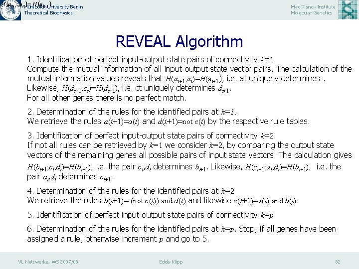 Humboldt University Berlin Theoretical Biophysics Max Planck Institute Molecular Genetics REVEAL Algorithm 1. Identification