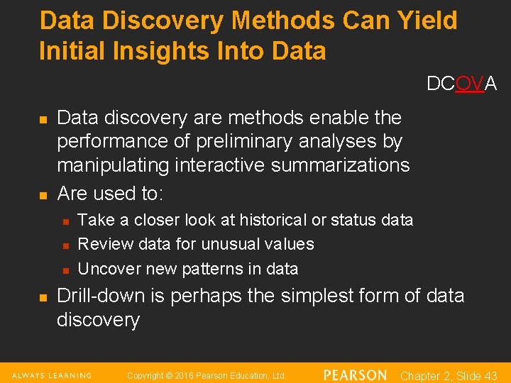 Data Discovery Methods Can Yield Initial Insights Into Data DCOVA n n Data discovery