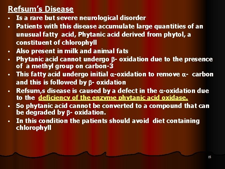 Refsum’s Disease • • Is a rare but severe neurological disorder Patients with this