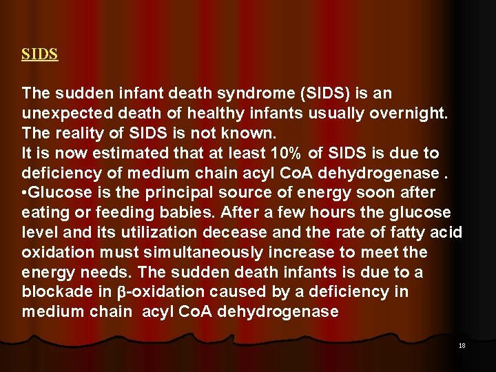 SIDS The sudden infant death syndrome (SIDS) is an unexpected death of healthy infants