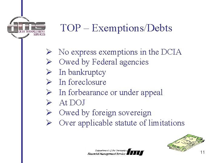 TOP – Exemptions/Debts Ø Ø Ø Ø No express exemptions in the DCIA Owed