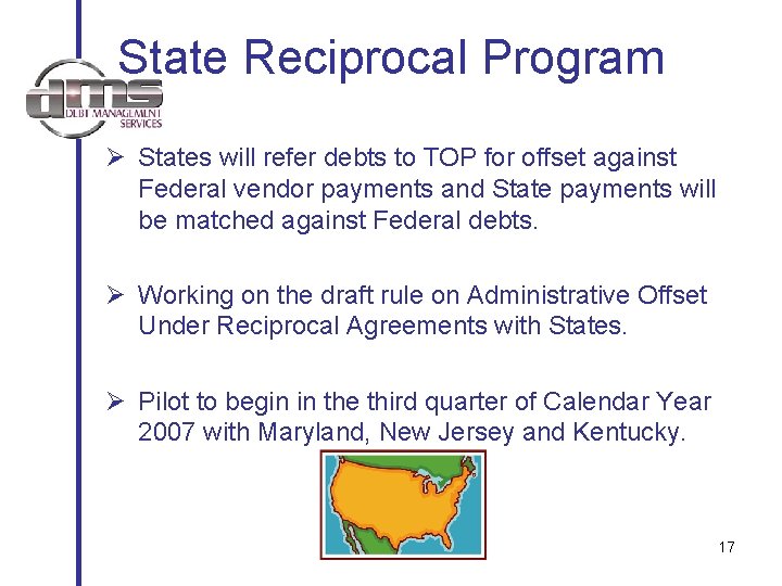 State Reciprocal Program Ø States will refer debts to TOP for offset against Federal