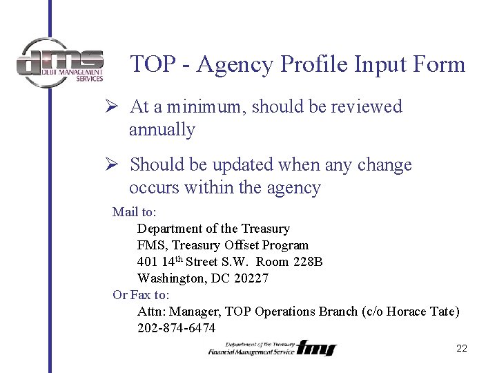 TOP - Agency Profile Input Form Ø At a minimum, should be reviewed annually