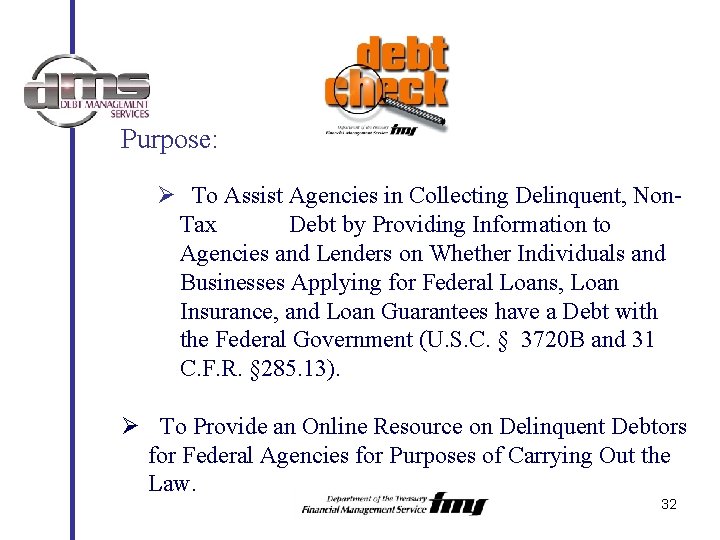 Purpose: Ø To Assist Agencies in Collecting Delinquent, Non. Tax Debt by Providing Information