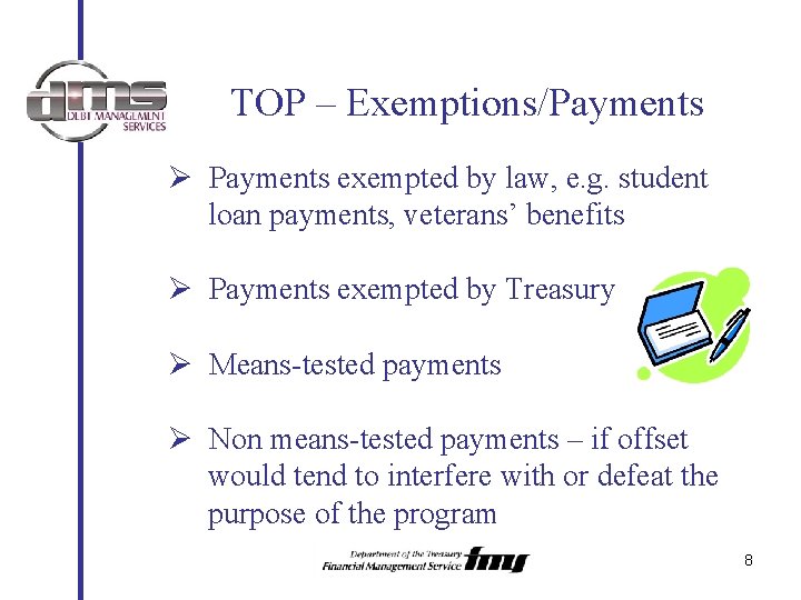 TOP – Exemptions/Payments Ø Payments exempted by law, e. g. student loan payments, veterans’