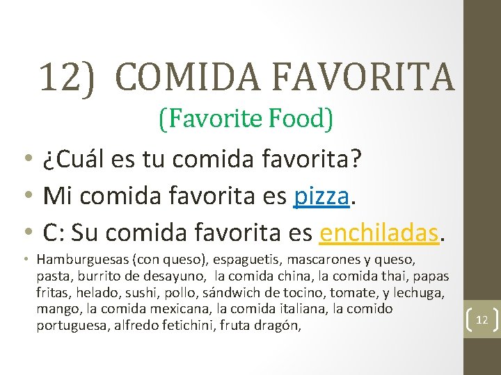 12) COMIDA FAVORITA (Favorite Food) • ¿Cuál es tu comida favorita? • Mi comida