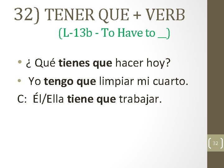 32) TENER QUE + VERB (L-13 b - To Have to __) • ¿