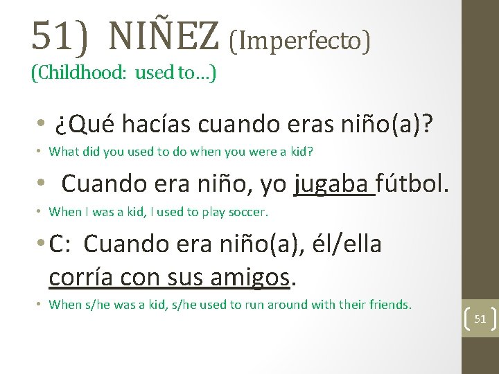 51) NIÑEZ (Imperfecto) (Childhood: used to…) • ¿Qué hacías cuando eras niño(a)? • What
