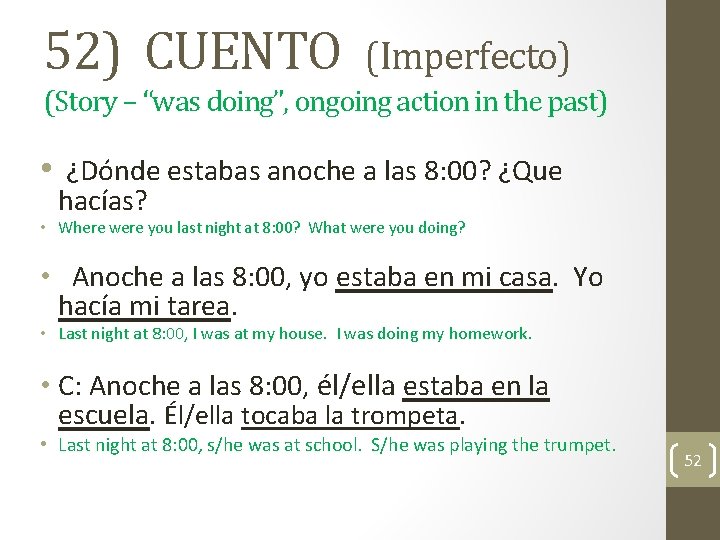 52) CUENTO (Imperfecto) (Story – “was doing”, ongoing action in the past) • ¿Dónde