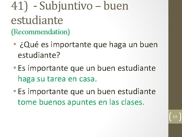 41) - Subjuntivo – buen estudiante (Recommendation) • ¿Qué es importante que haga un