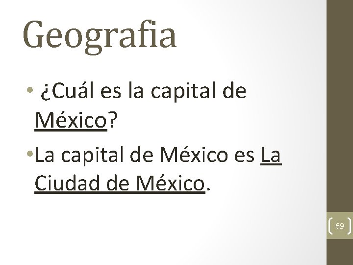Geografia • ¿Cuál es la capital de México? • La capital de México es
