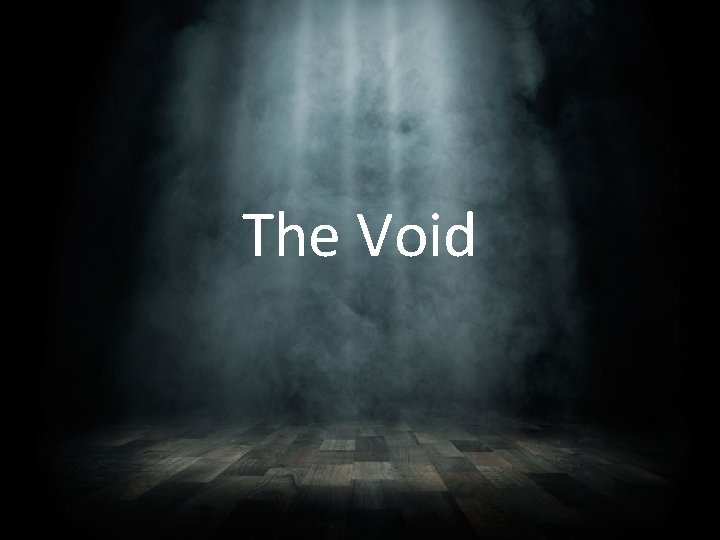 The Void 