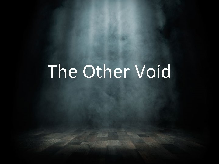 The Other Void 